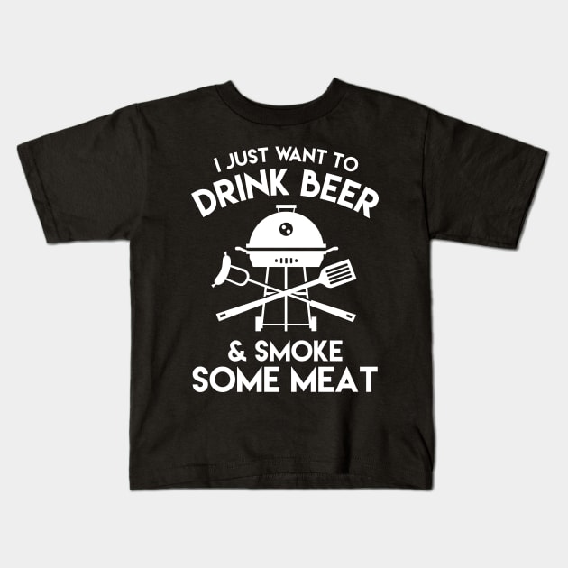 I Just Want To Drink A Beer & Smoke Some Meat - Beer Lover Kids T-Shirt by fromherotozero